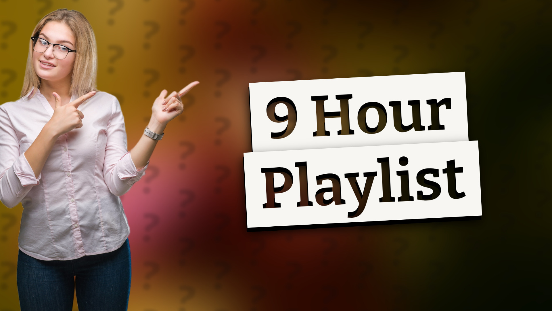 9 Hour Playlist