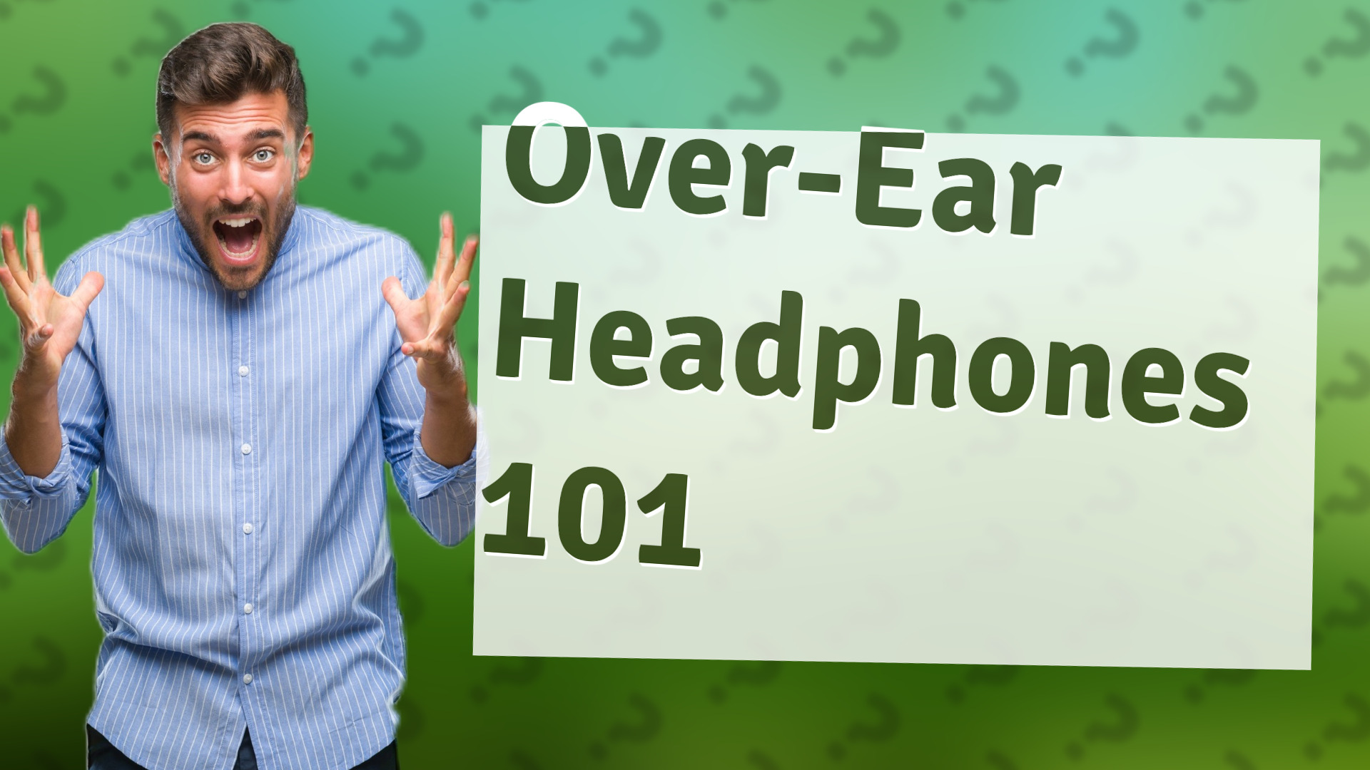 Over-Ear Headphones 101