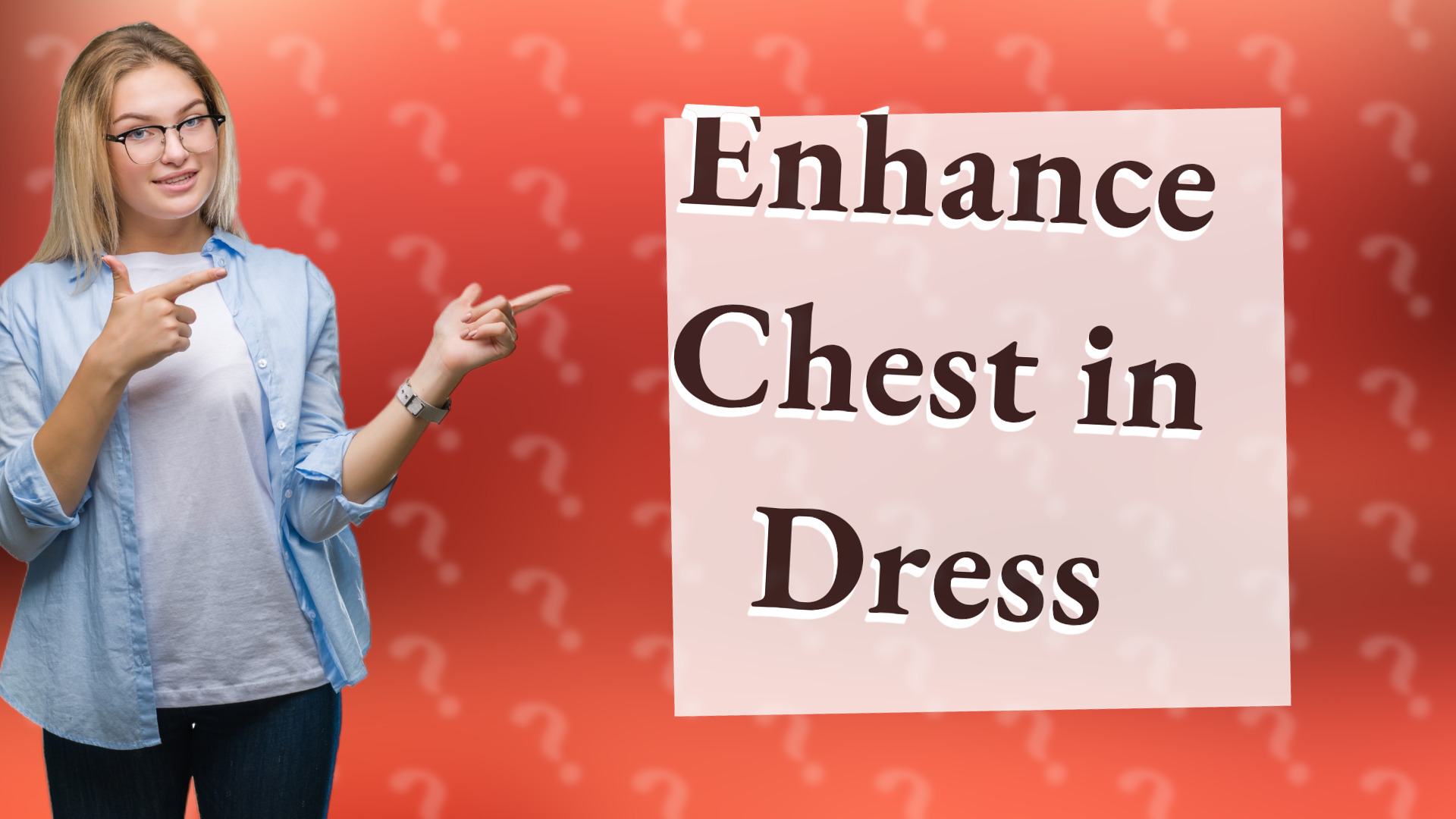 Enhance Chest in Dress