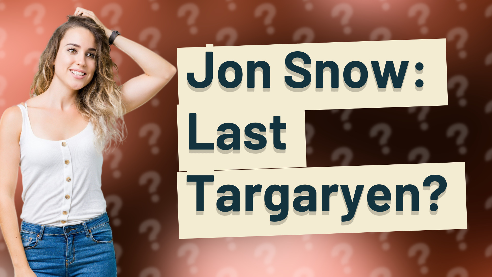 Jon Snow: Last Targaryen?