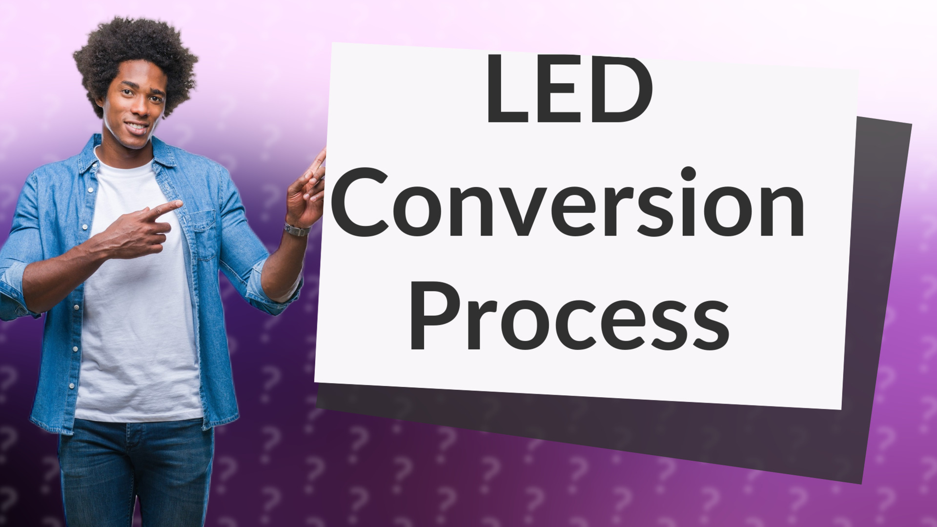 LED Conversion Process