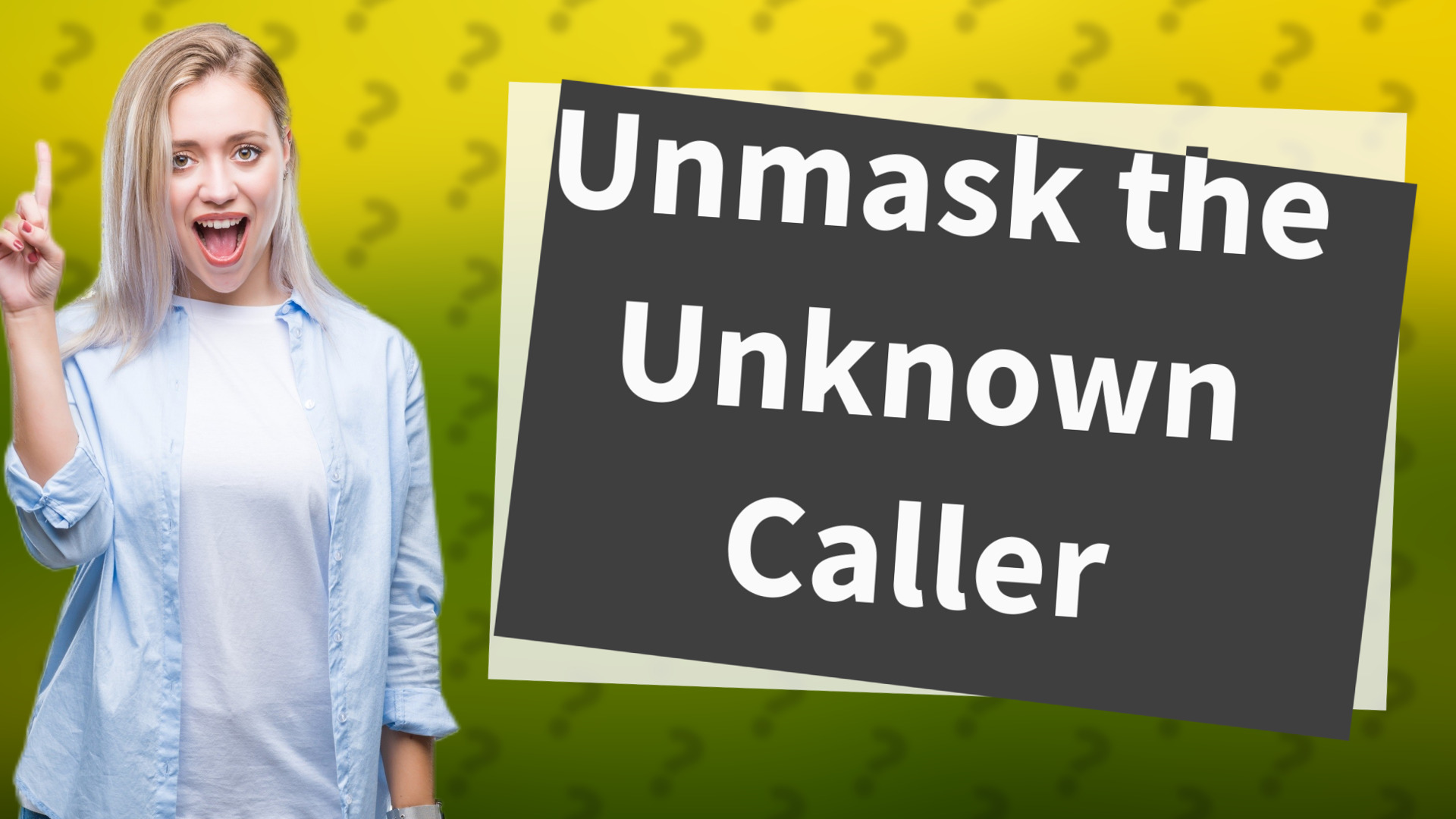 Unmask the Unknown Caller