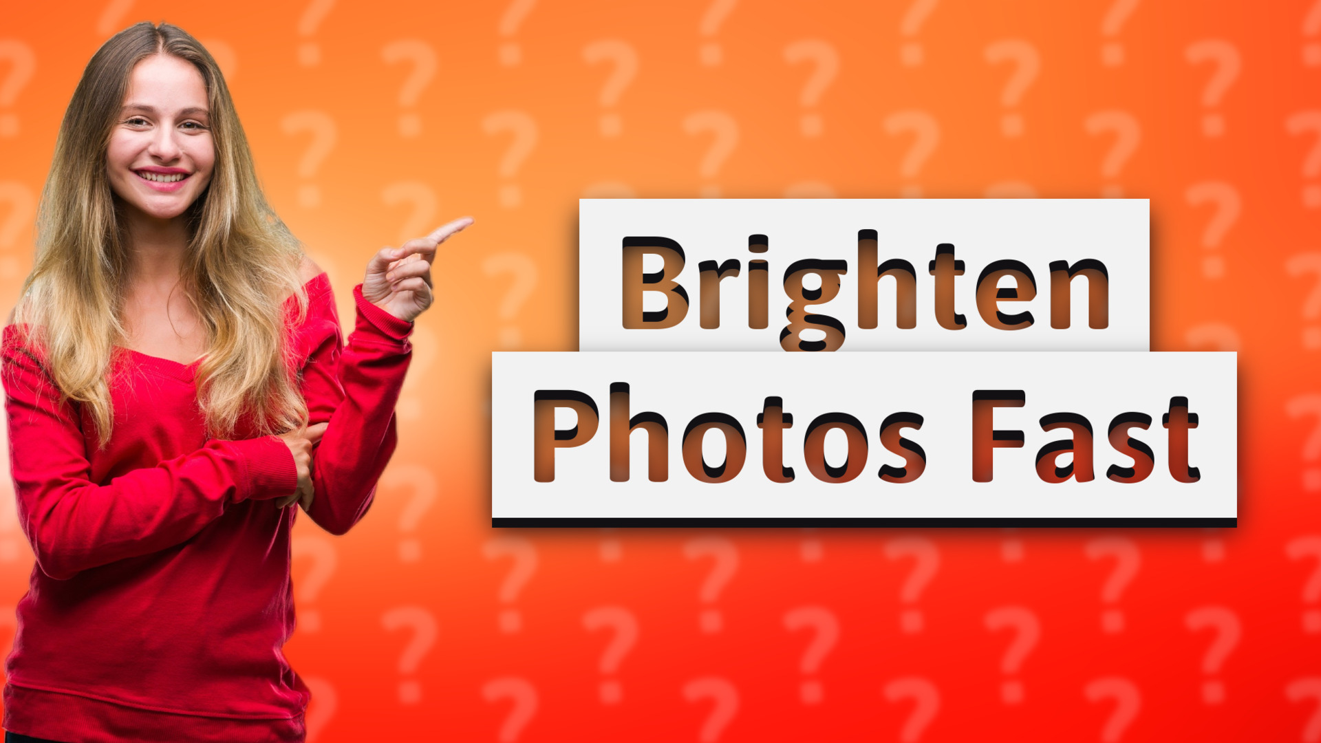 Brighten Photos Fast