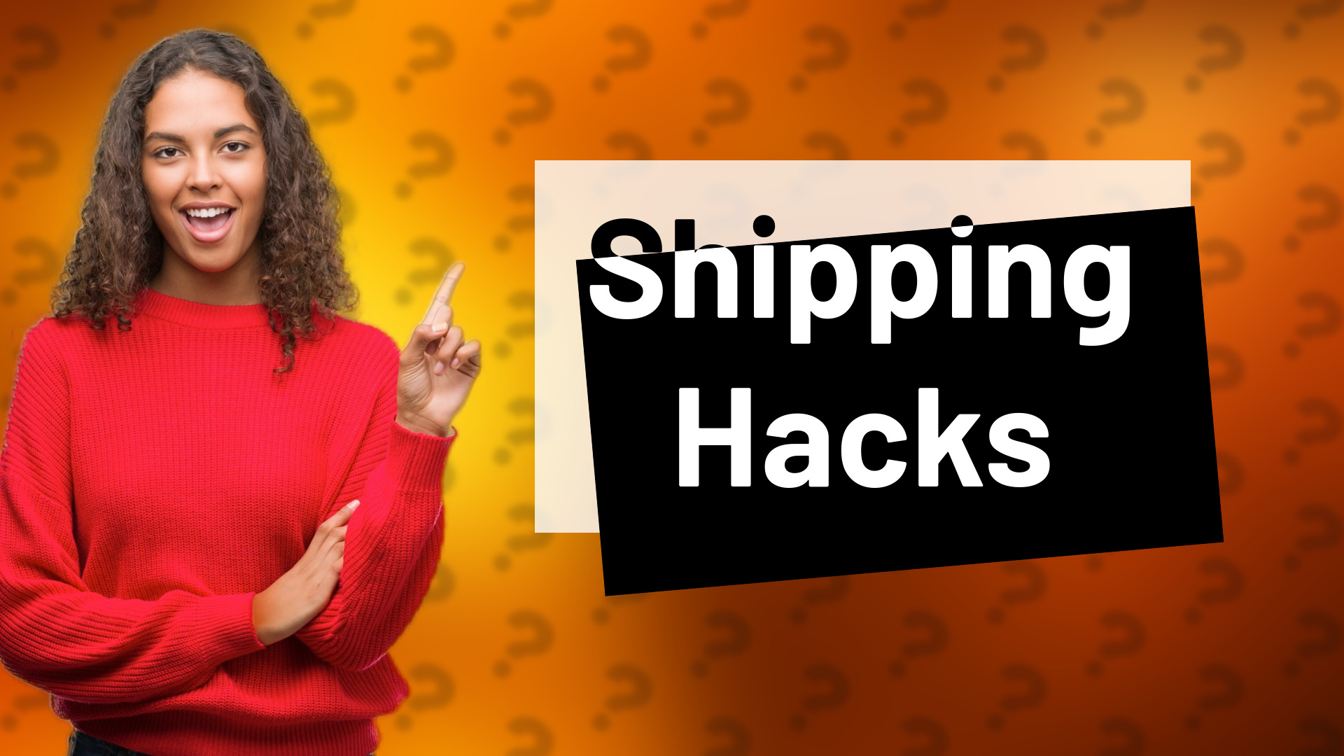 Shipping Hacks