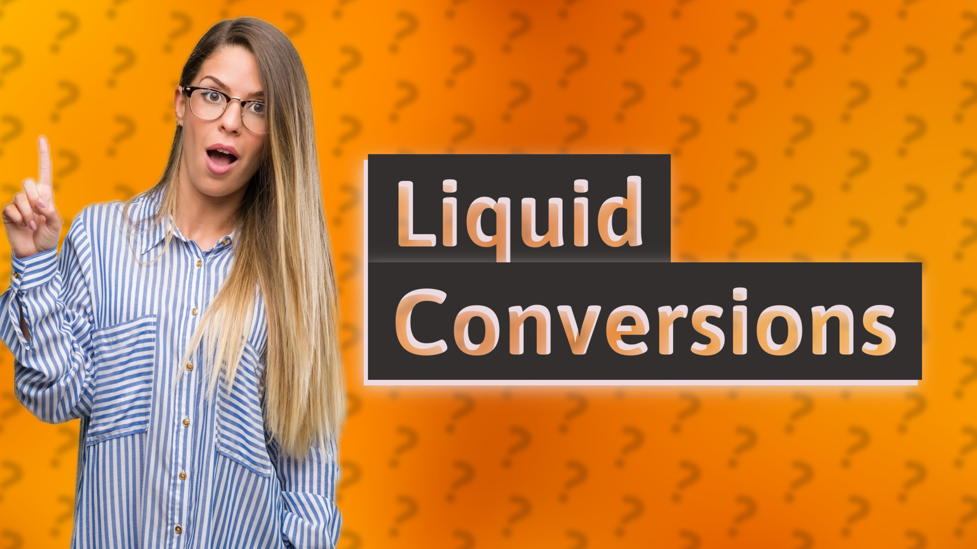 Liquid Conversions