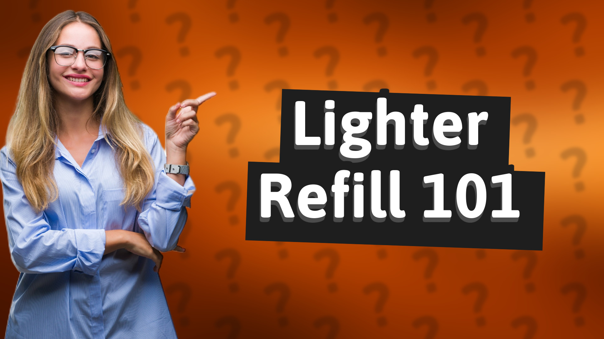 Lighter Refill 101
