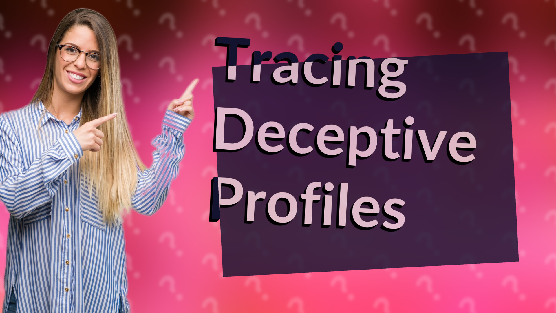 Tracing Deceptive Profiles