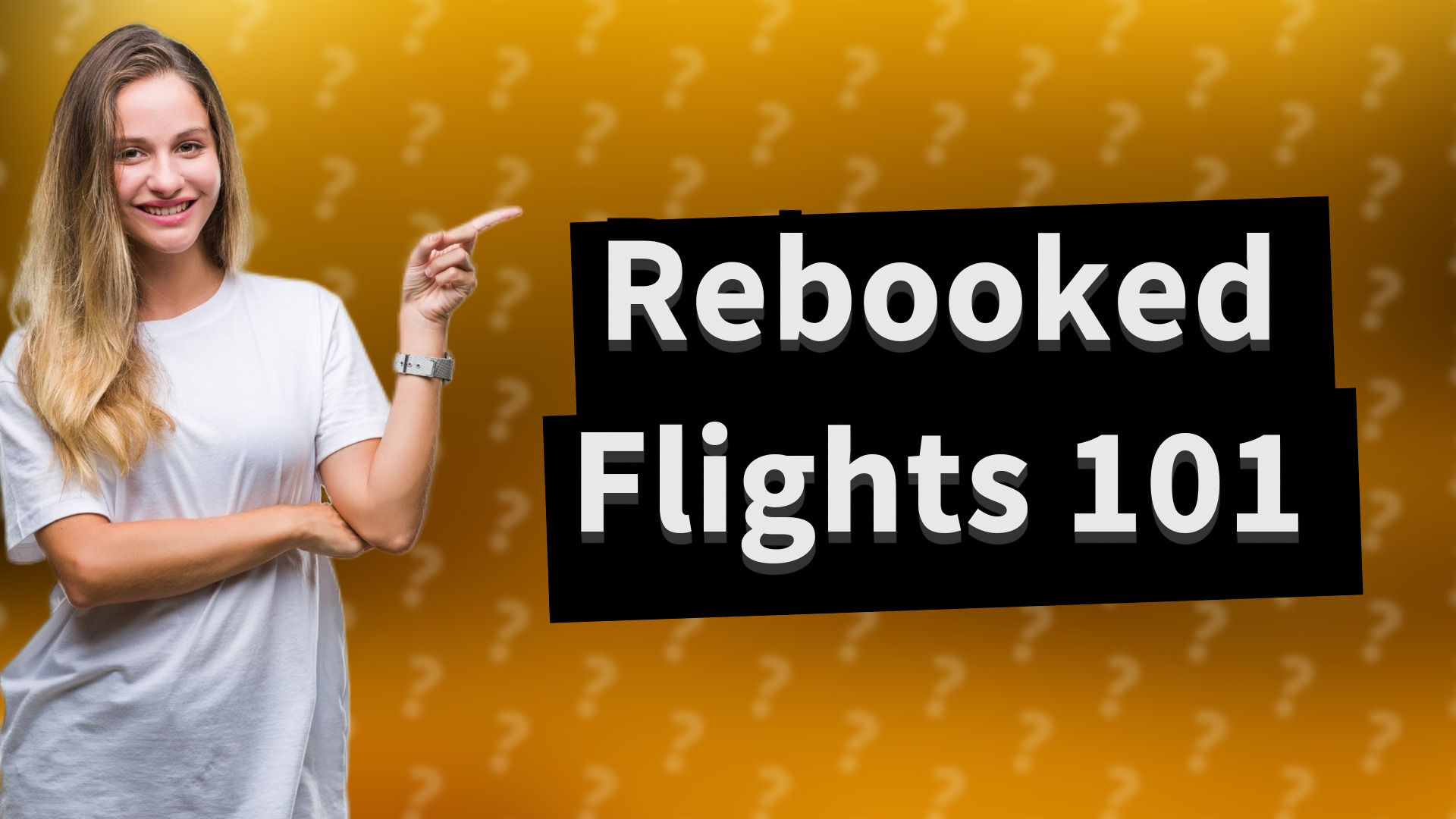 Rebooked Flights 101