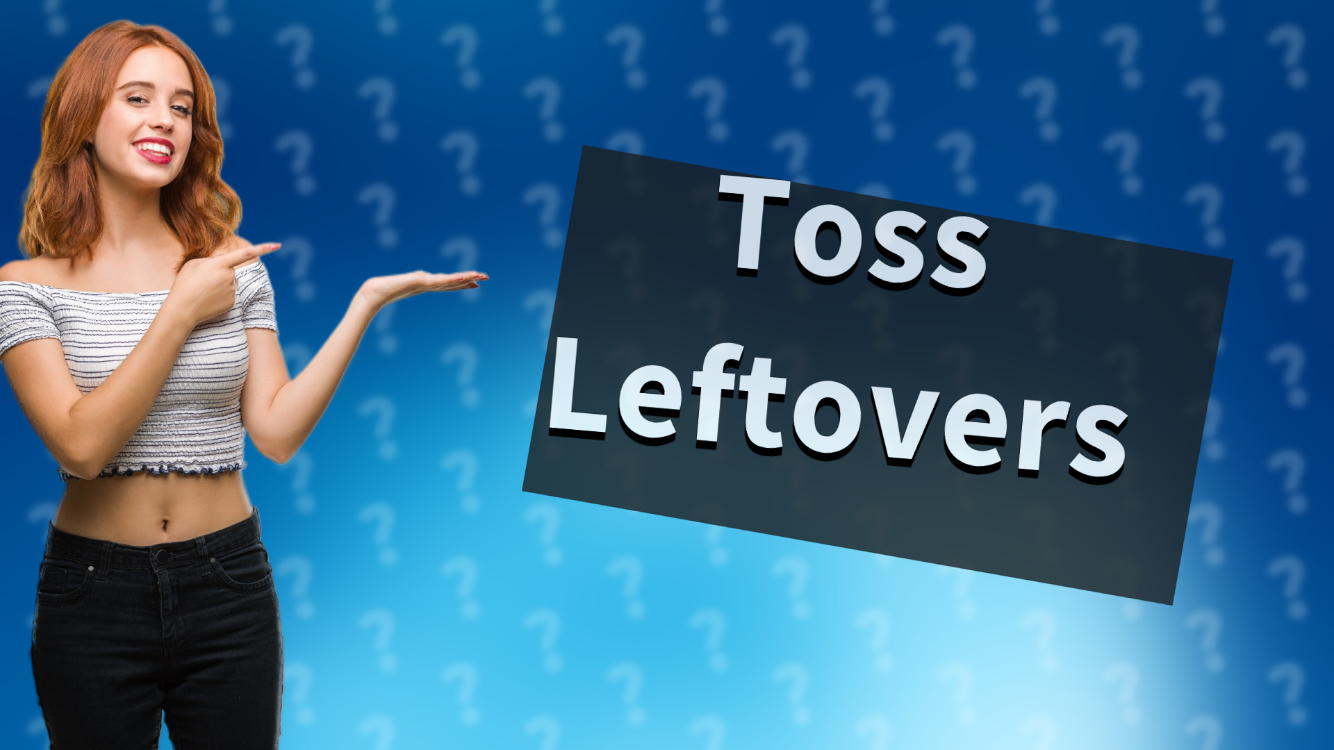 Toss Leftovers