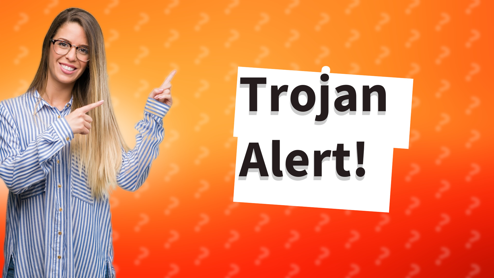 Trojan Alert!