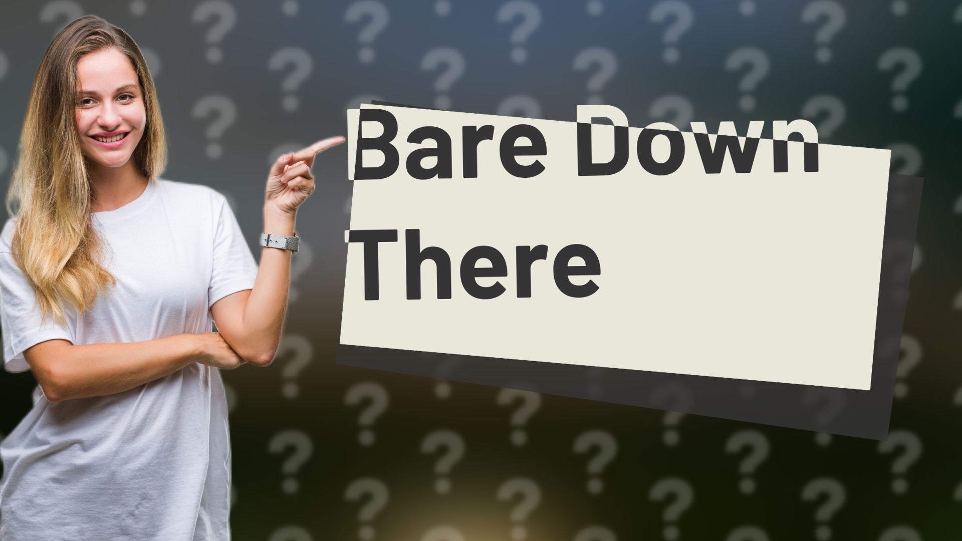 Bare Down There