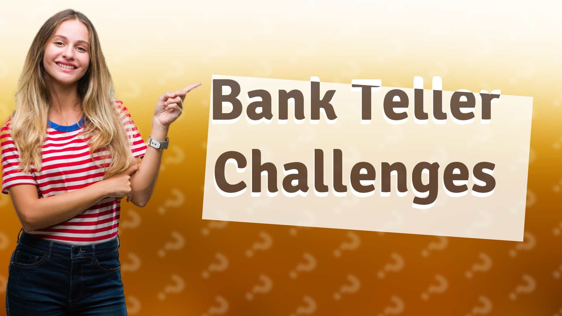 Bank Teller Challenges