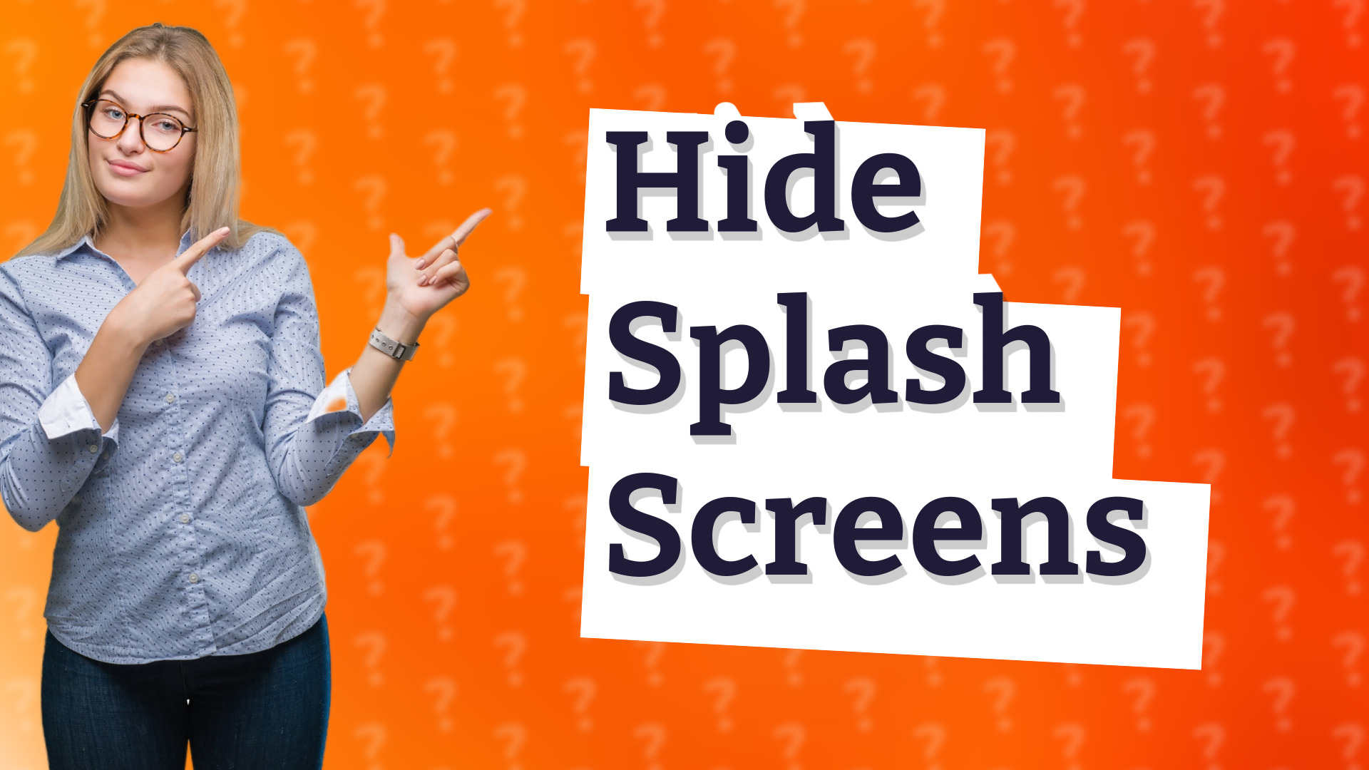 Hide Splash Screens