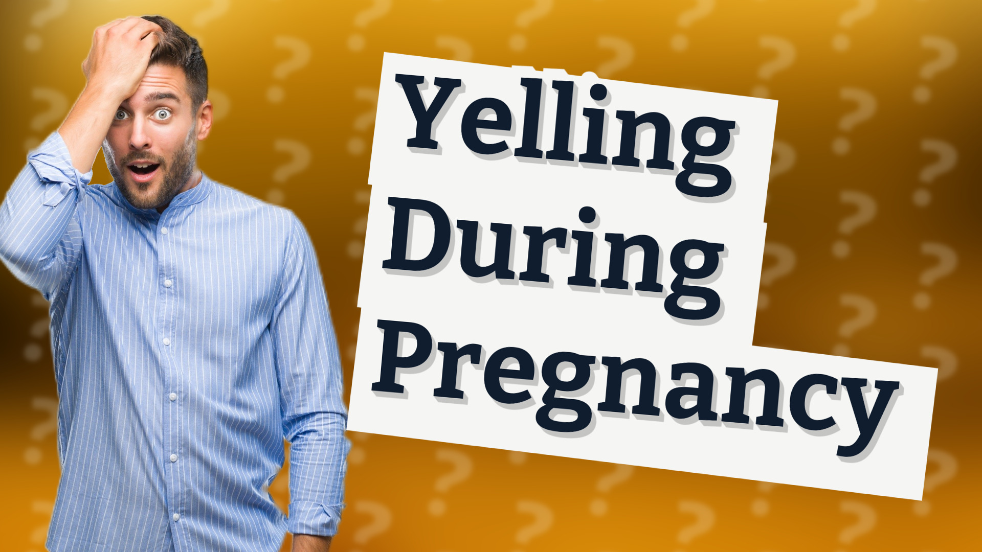 Yelling During Pregnancy