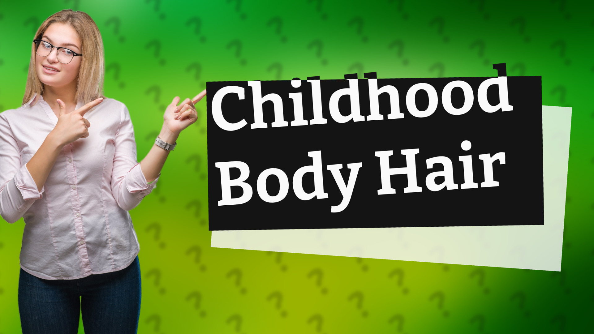 Childhood Body Hair