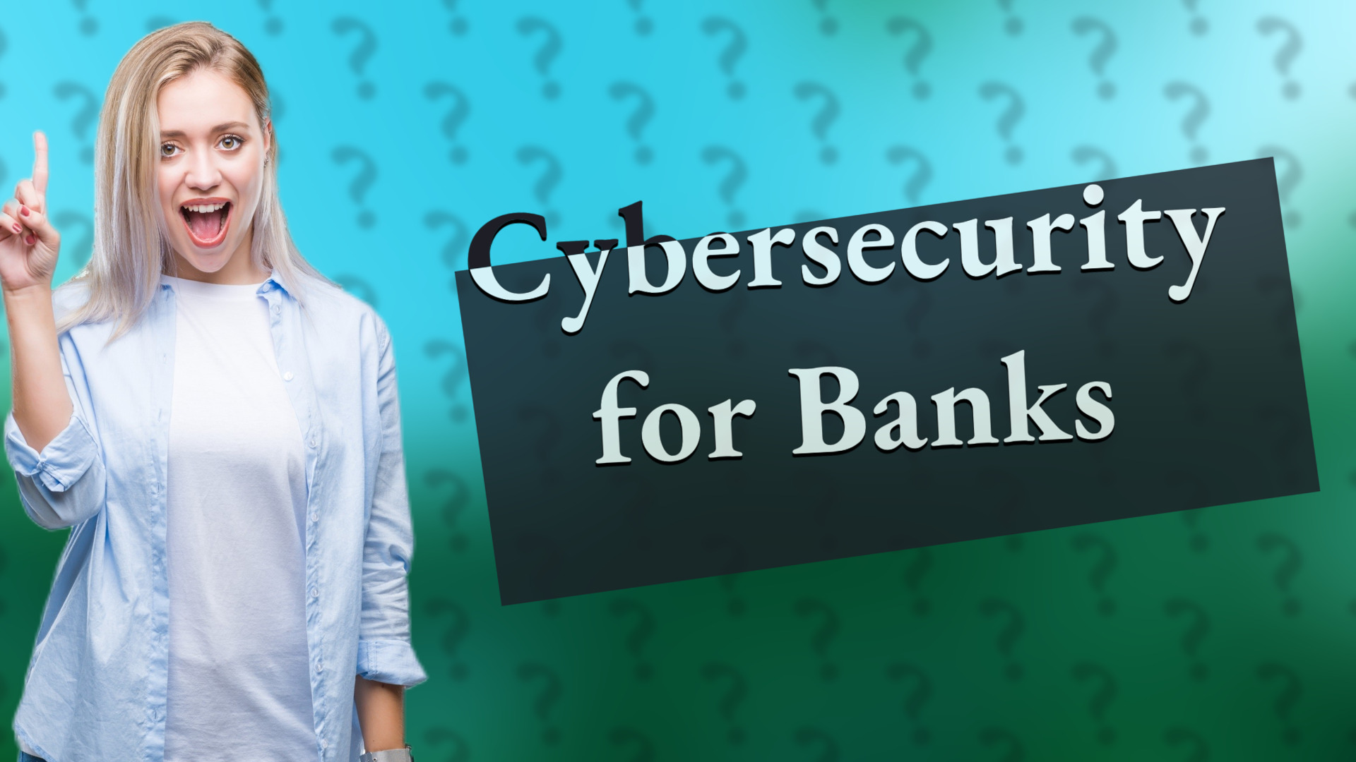 Cybersecurity for Banks