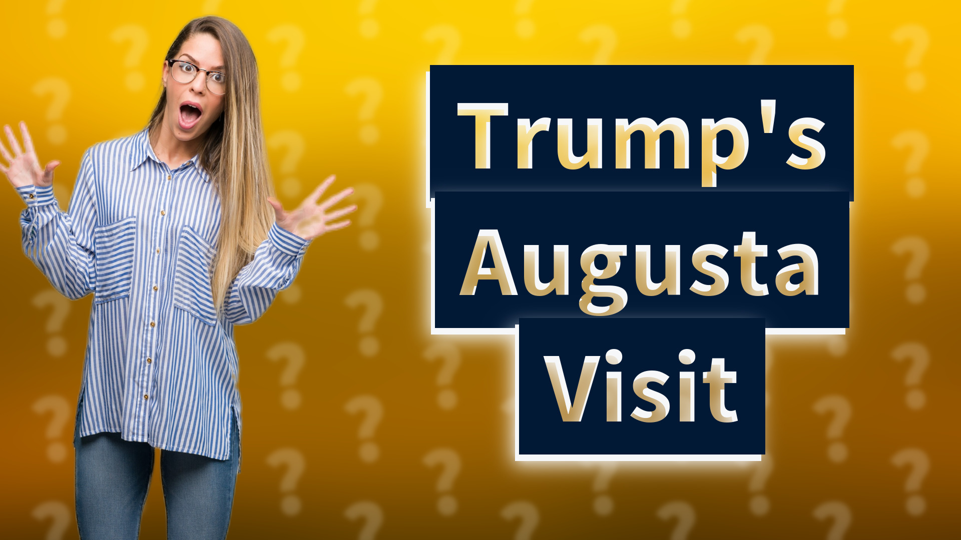 Trump's Augusta Visit