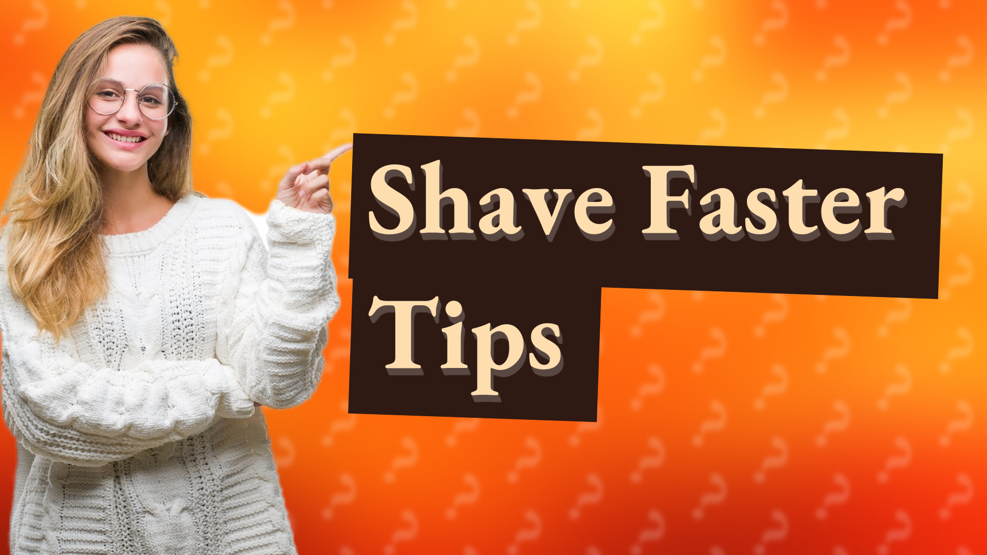 Shave Faster Tips