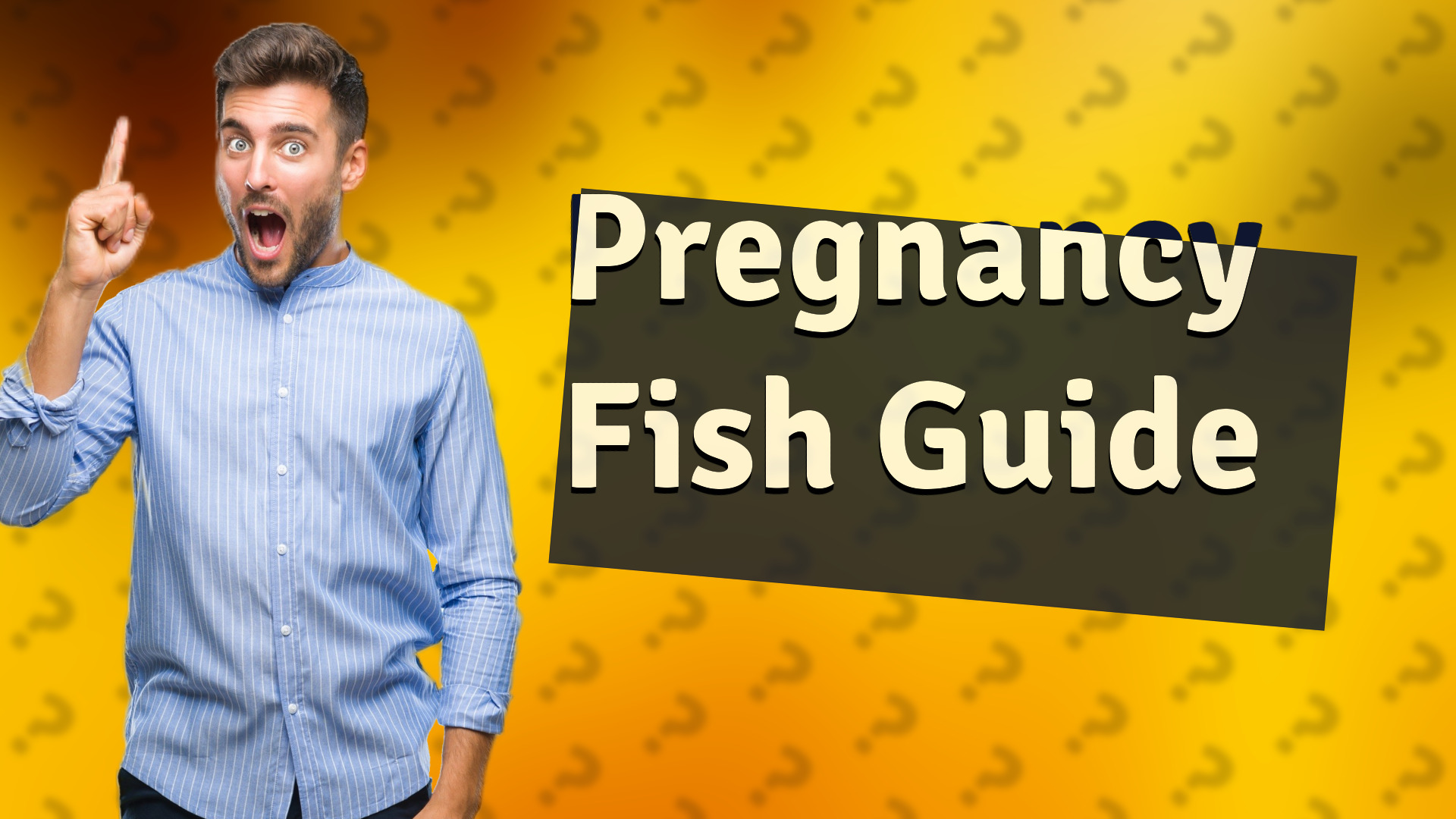 Pregnancy Fish Guide