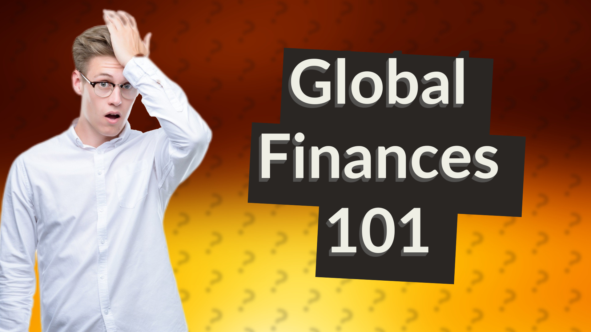 Global Finances 101