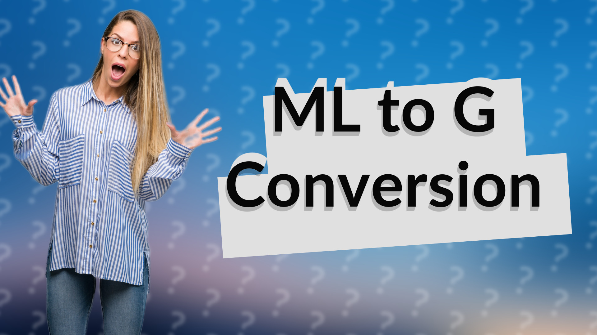 ML to G Conversion