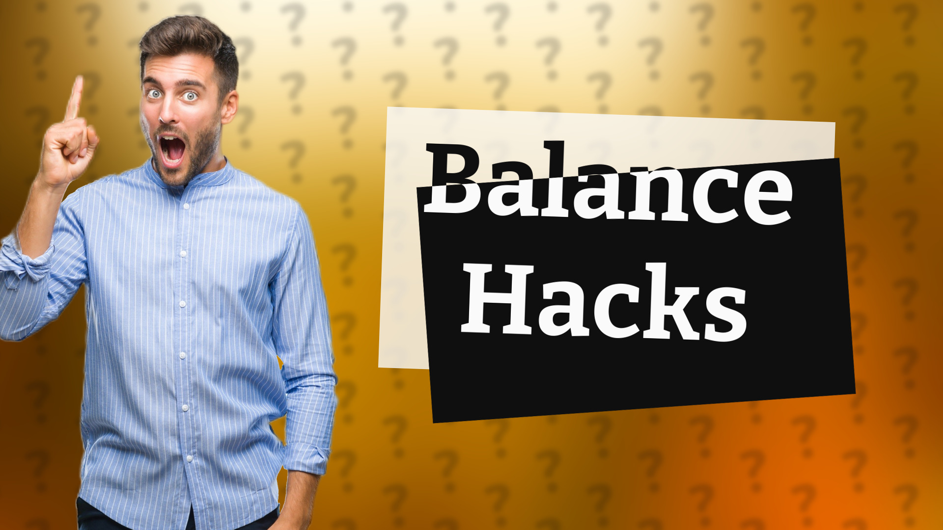 Balance Hacks