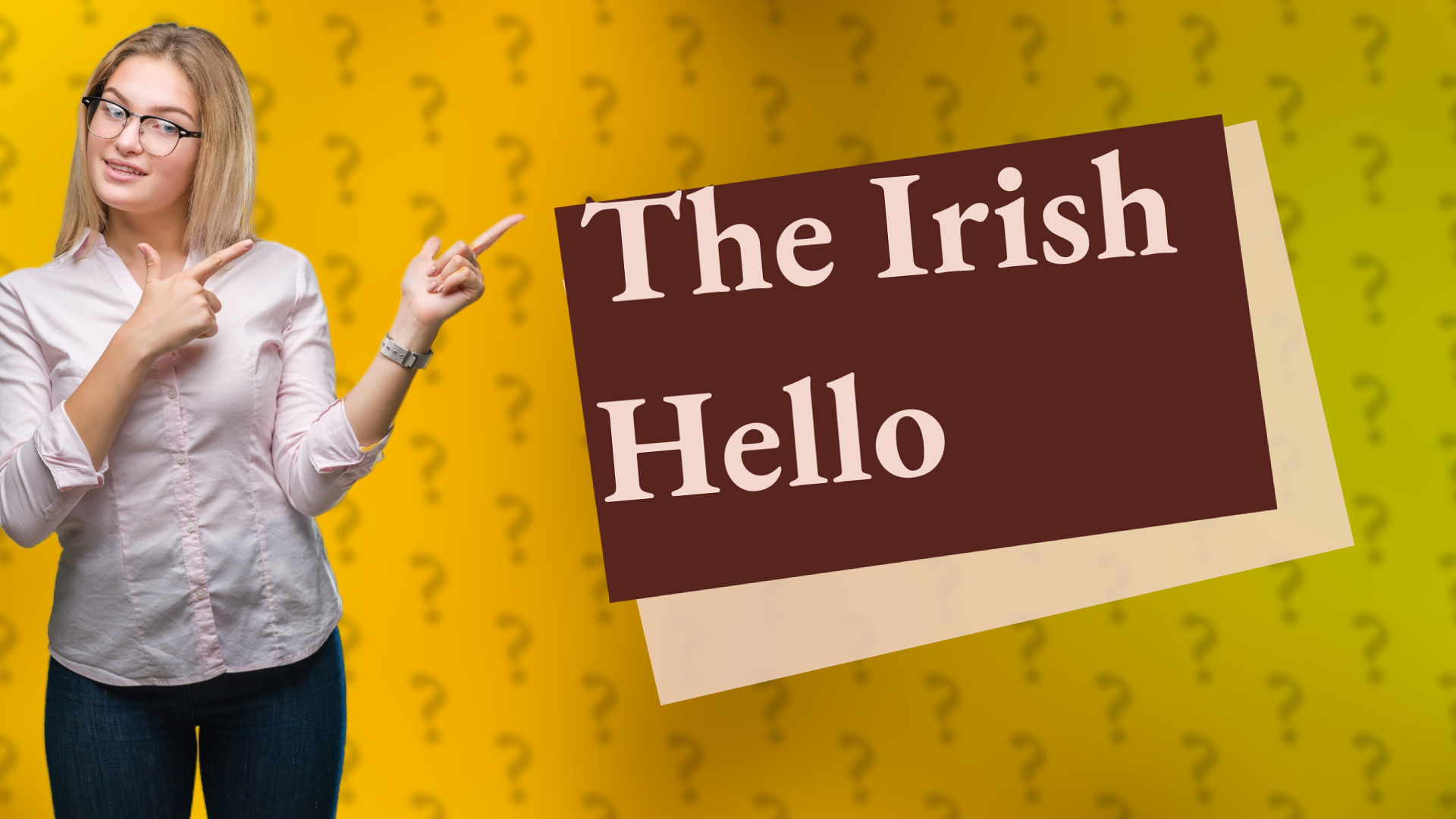 The Irish Hello
