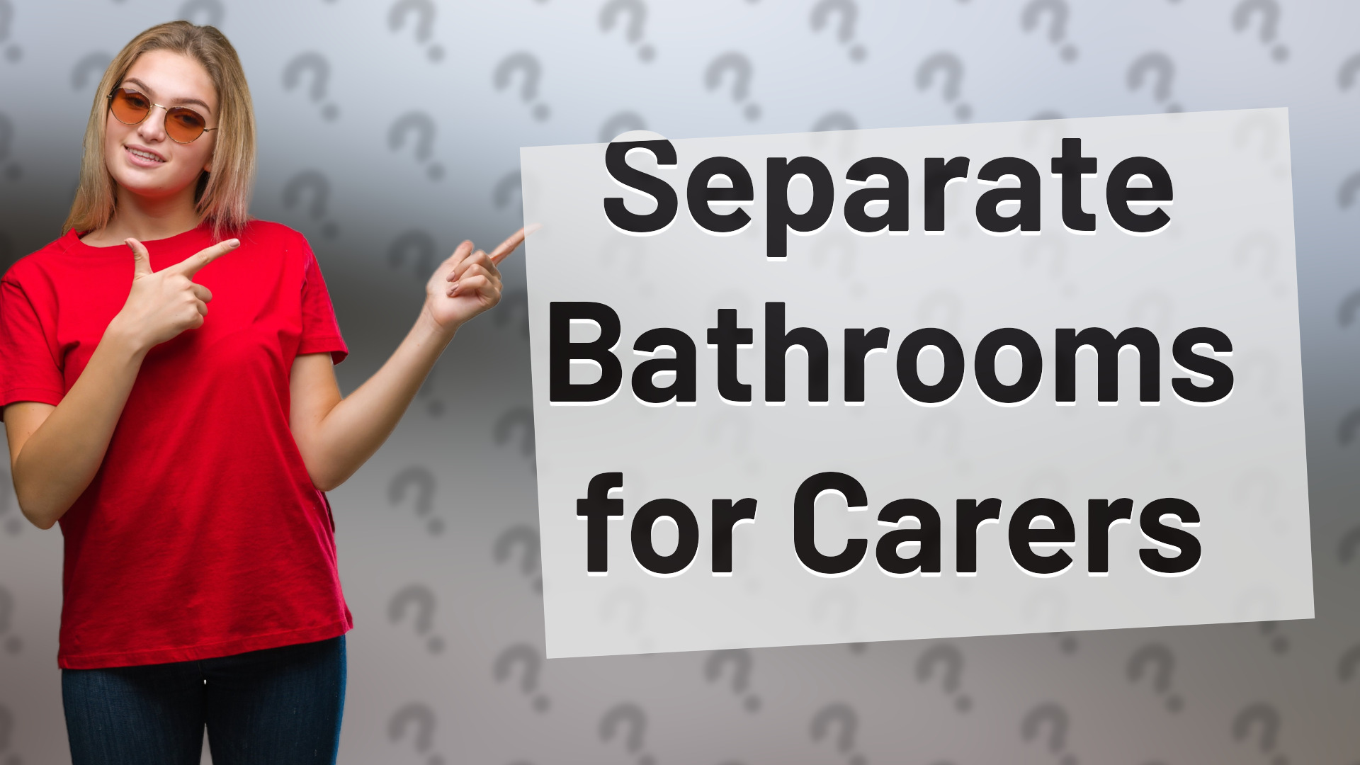 Separate Bathrooms for Carers