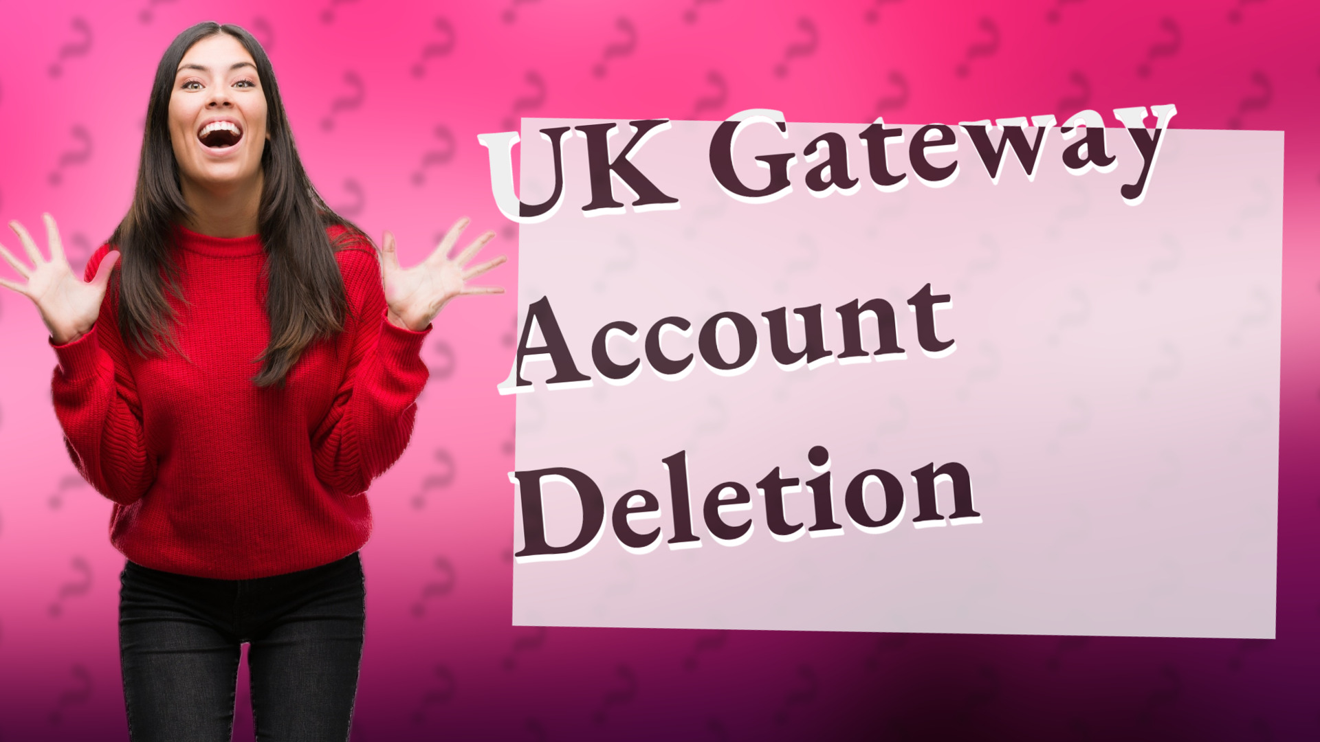 UK Gateway Account Deletion