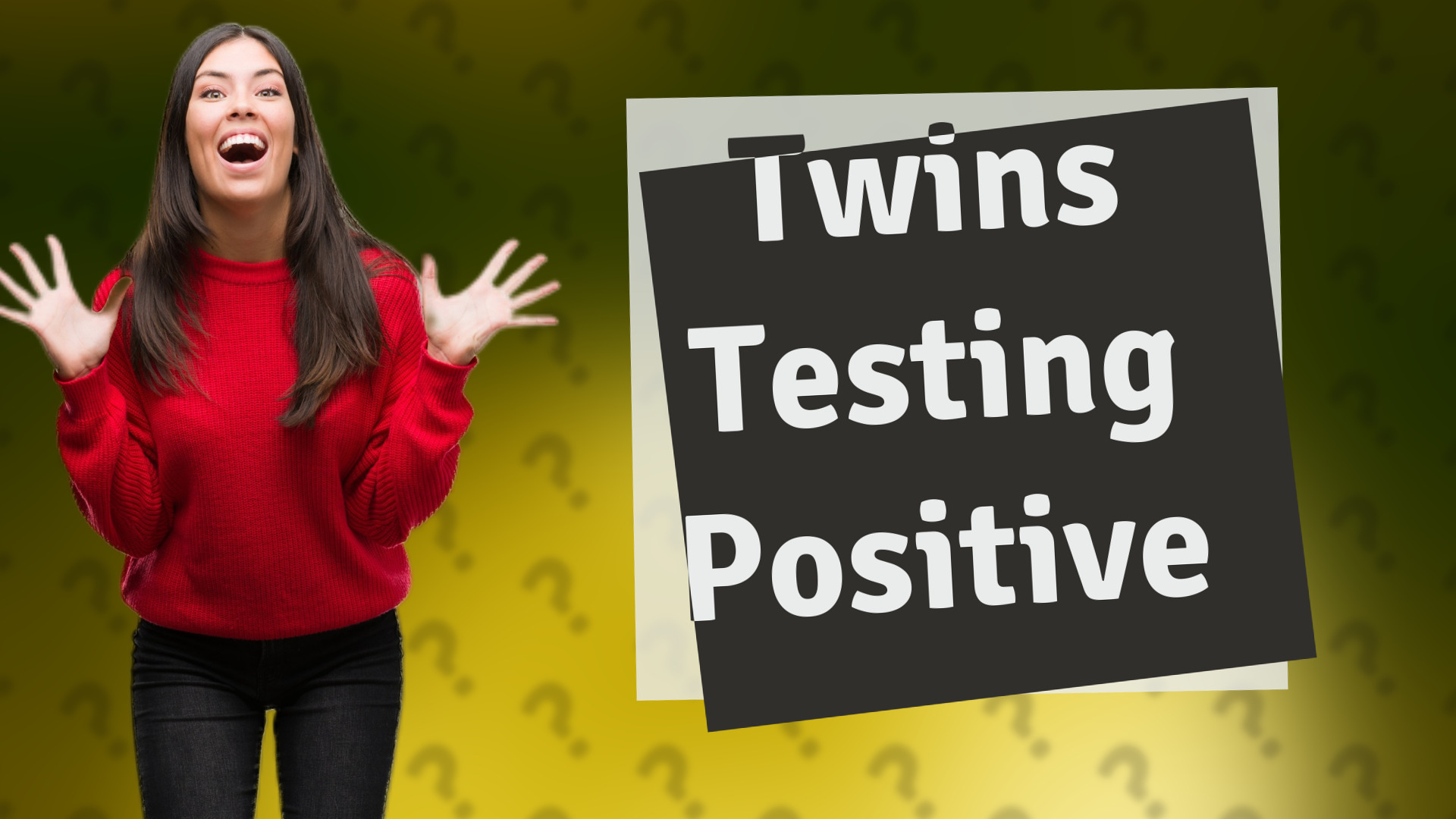 Twins Testing Positive