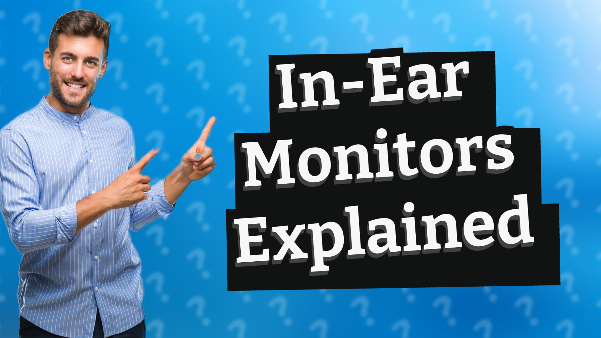 In-Ear Monitors Explained