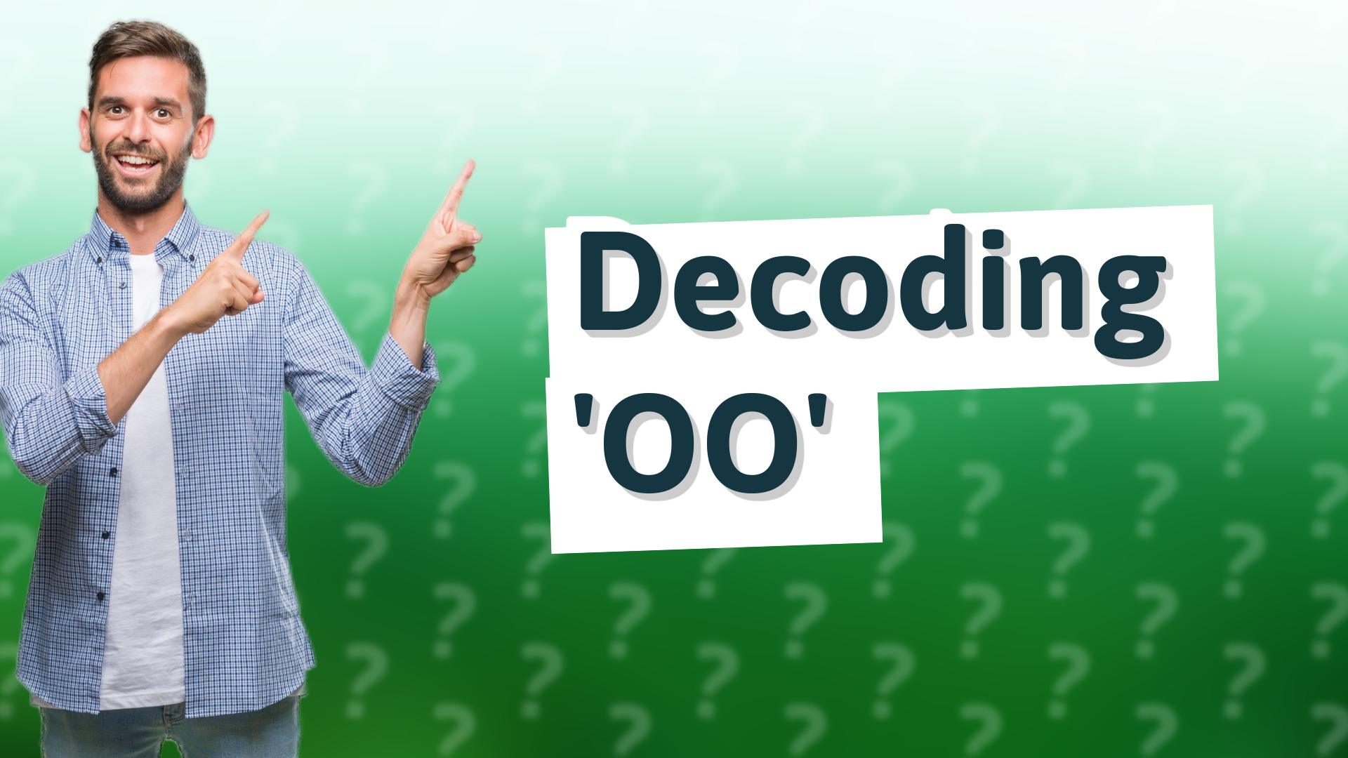 Decoding 'OO'