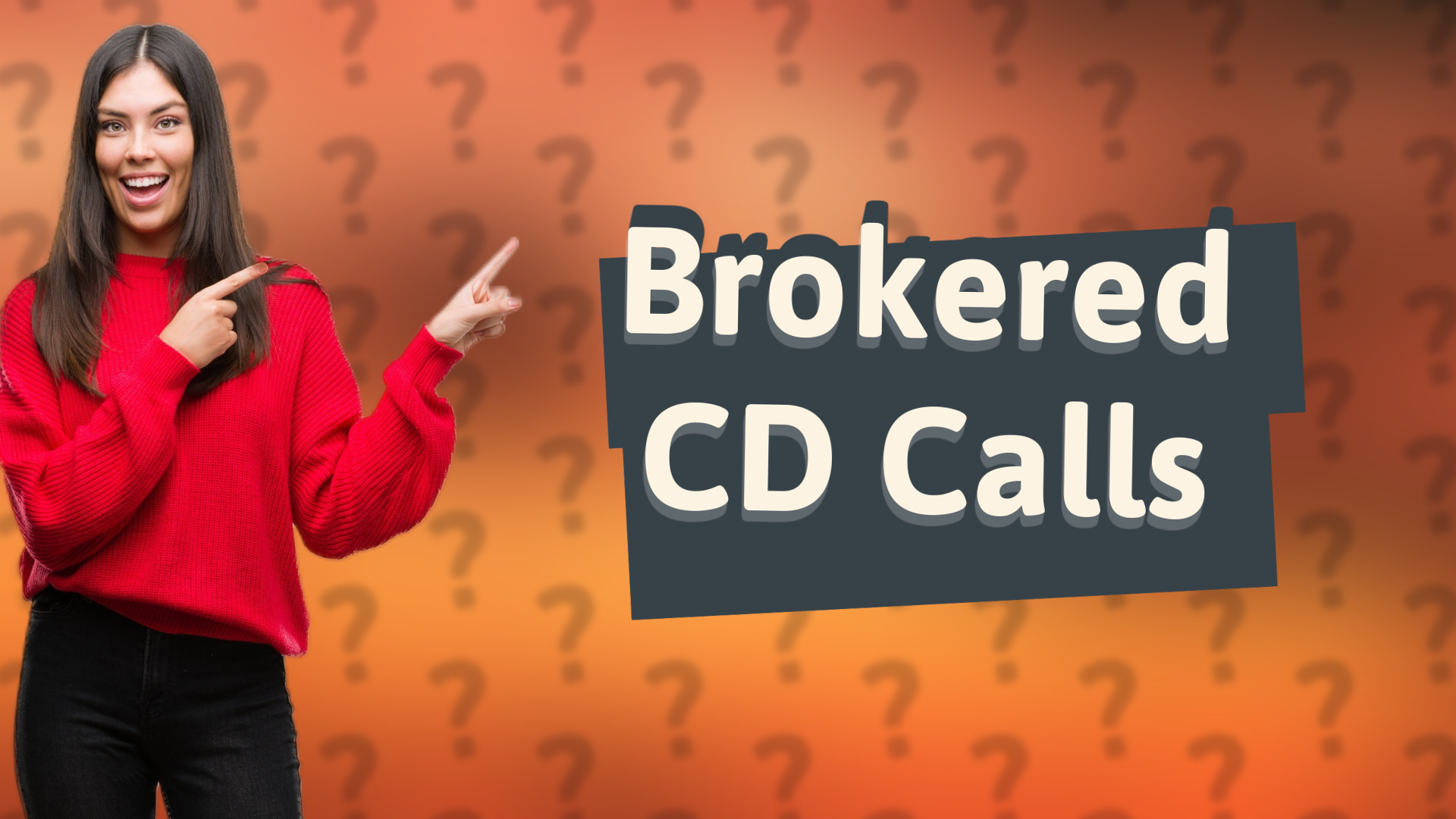 Brokered CD Calls