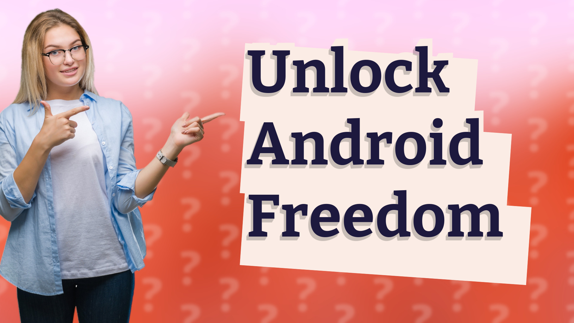 Unlock Android Freedom
