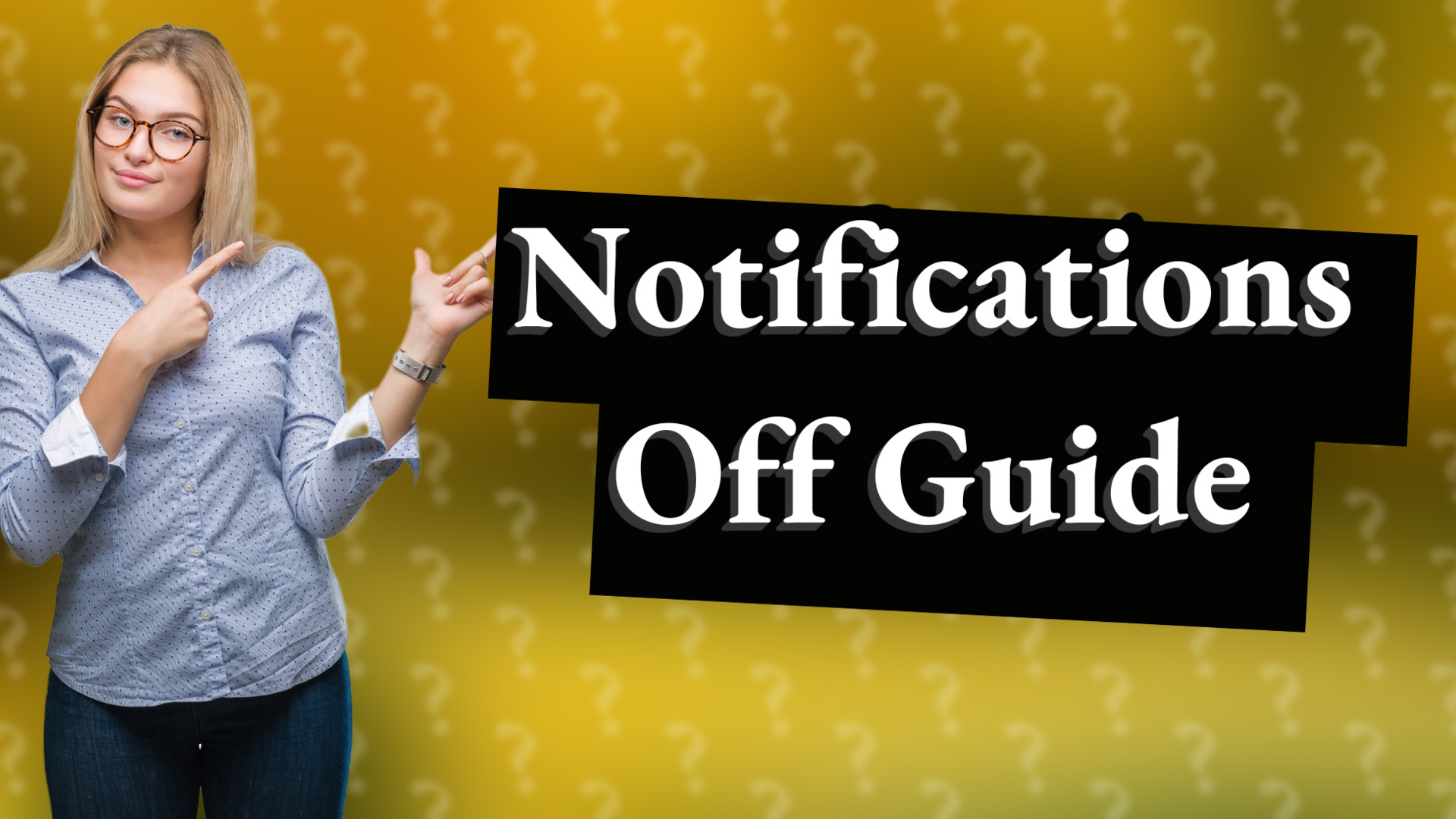 Notifications Off Guide