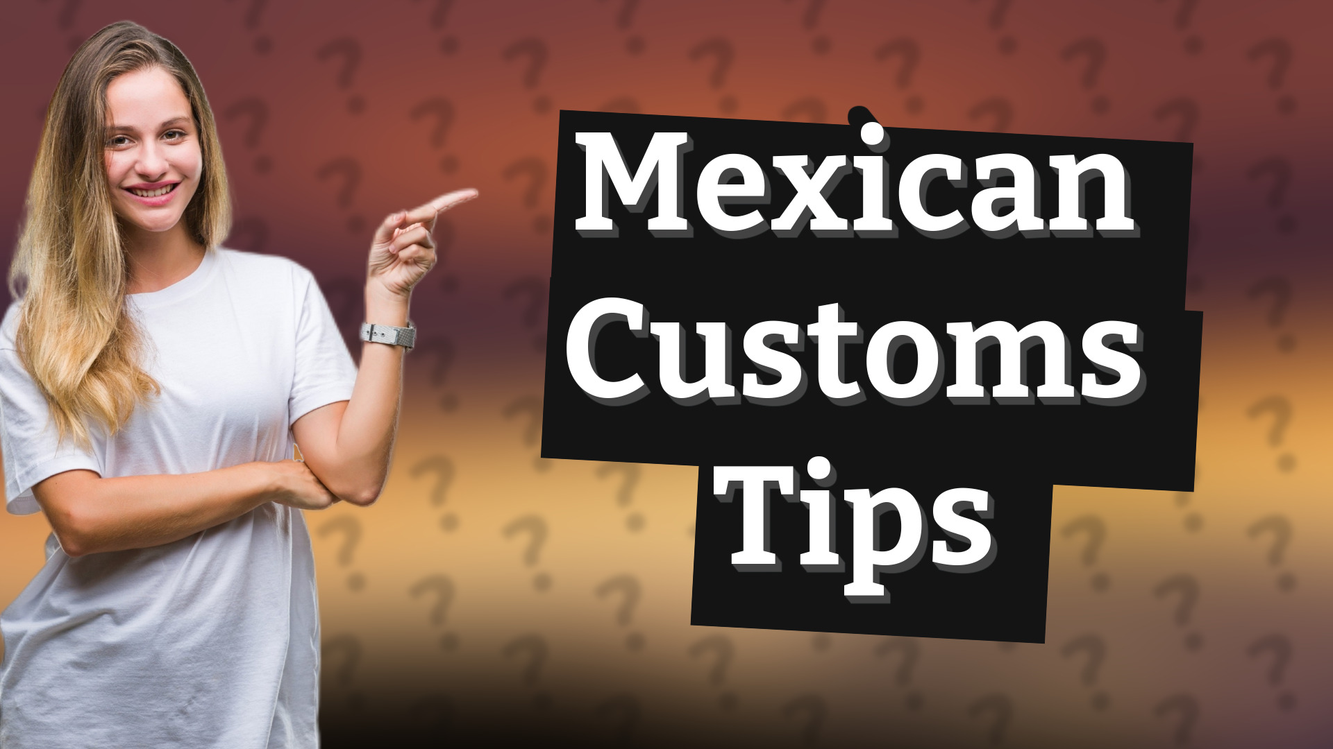 Mexican Customs Tips