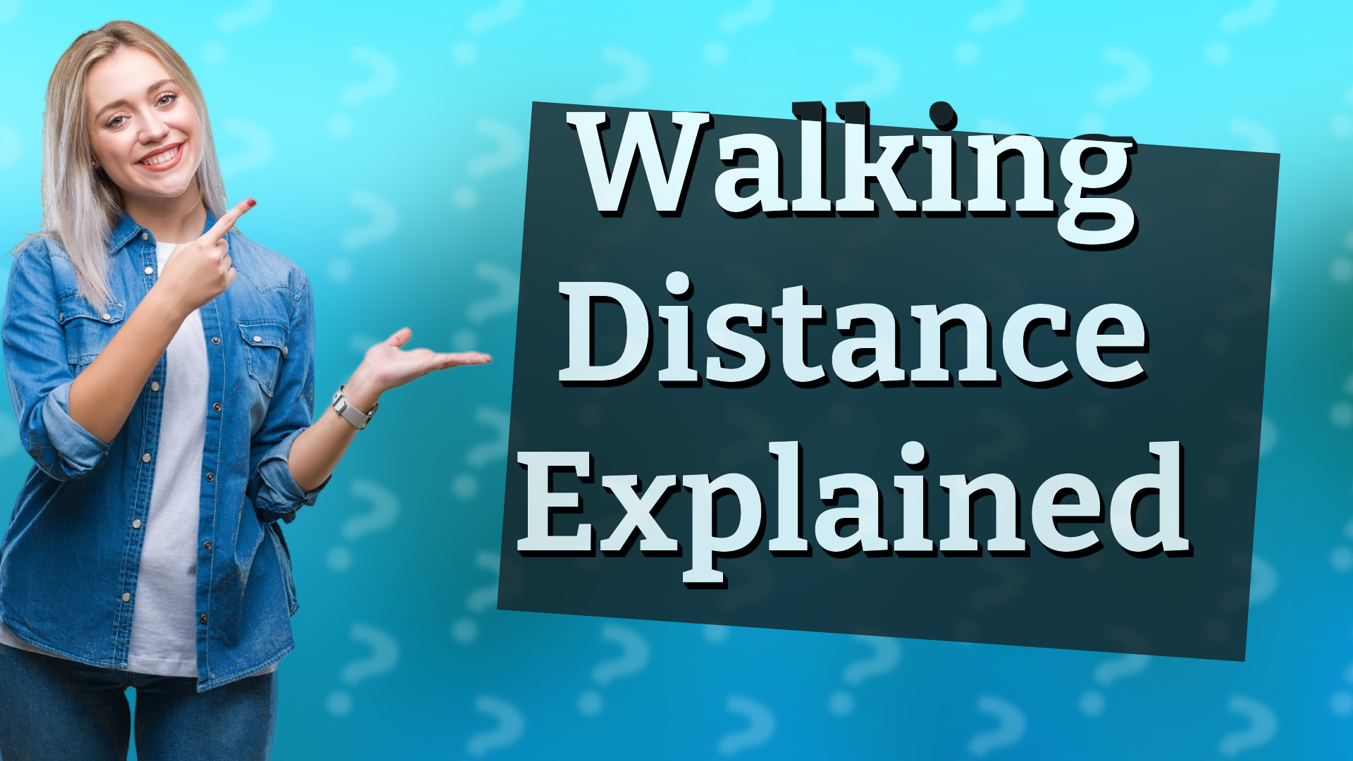 Walking Distance Explained