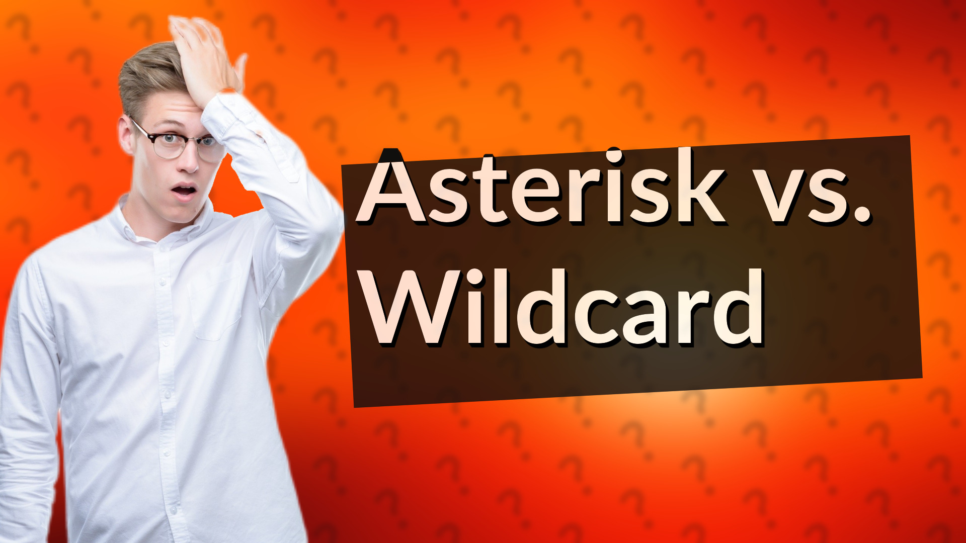 Asterisk vs. Wildcard