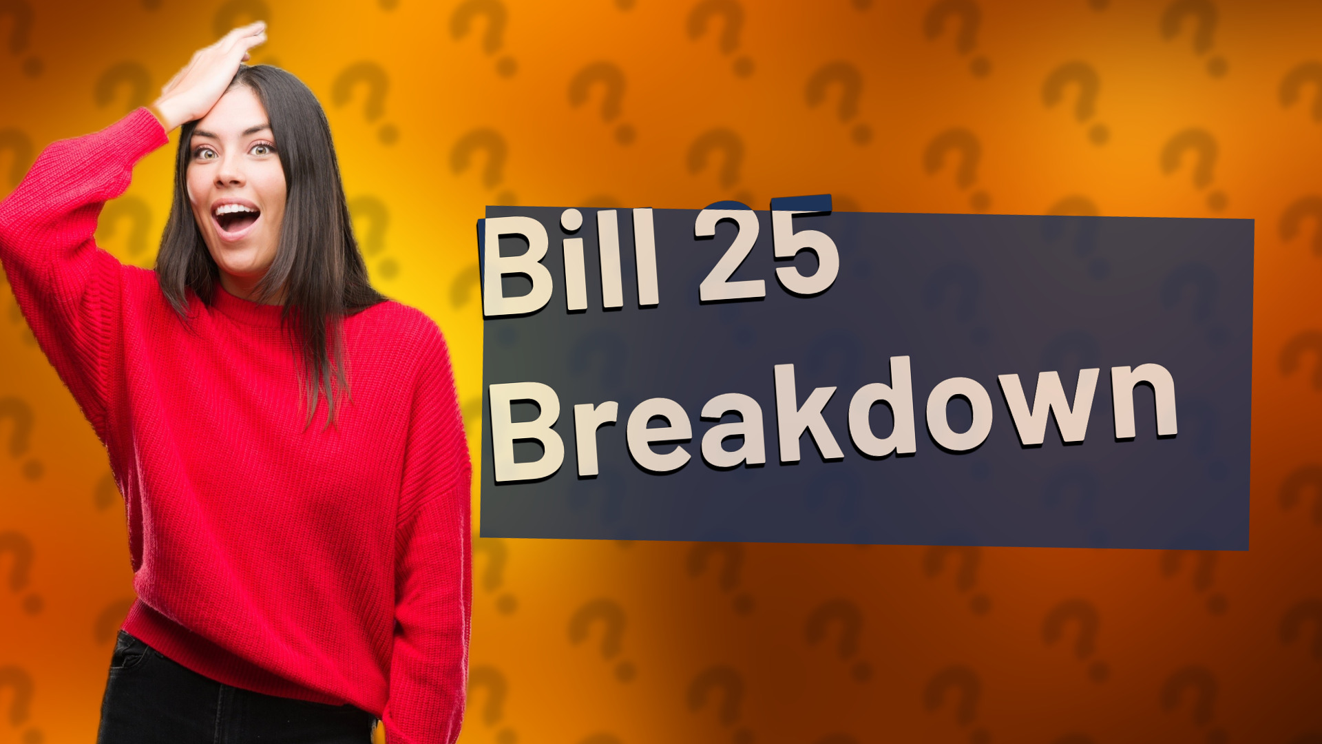 Bill 25 Breakdown