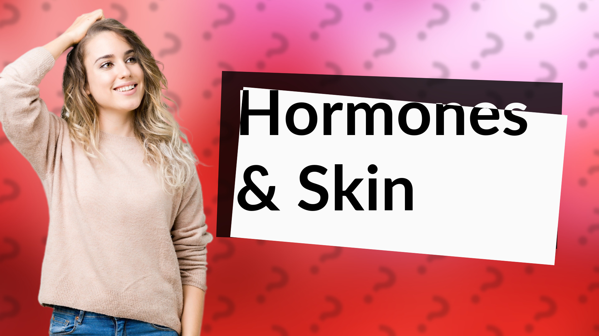 Hormones & Skin
