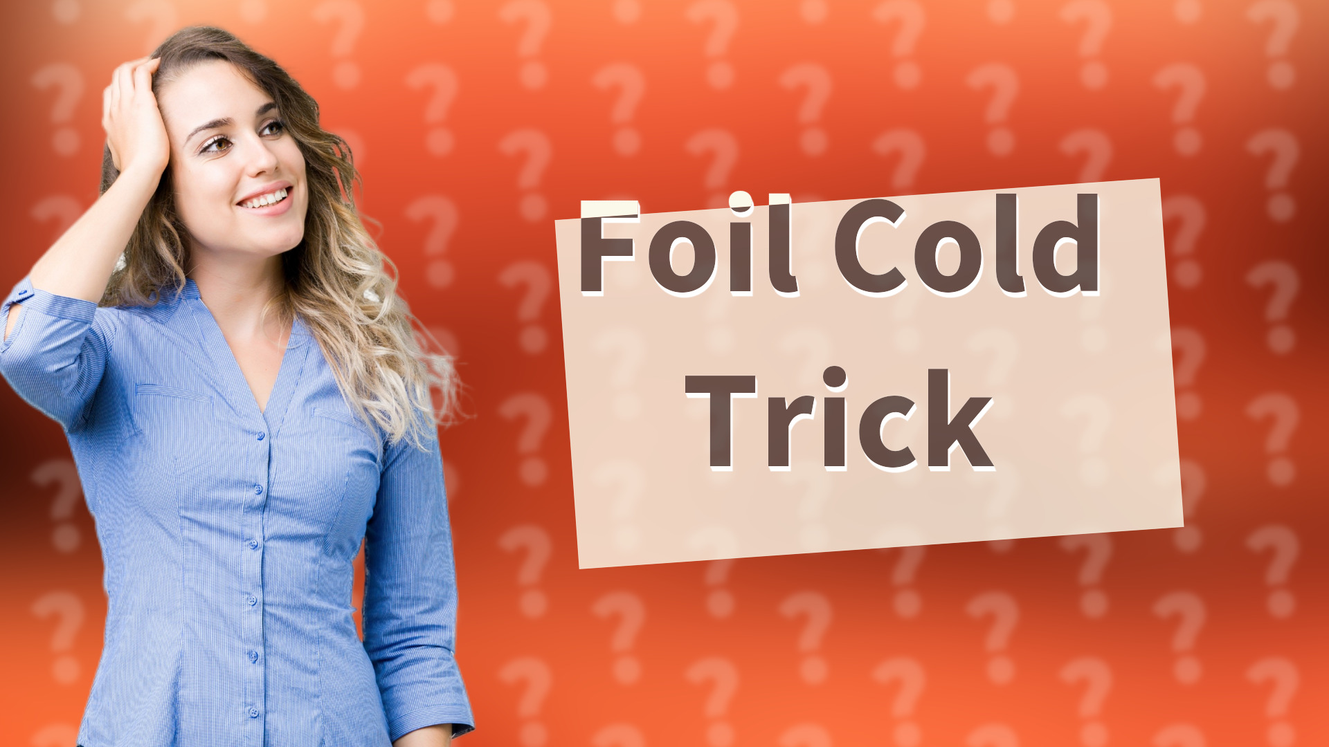 Foil Cold Trick