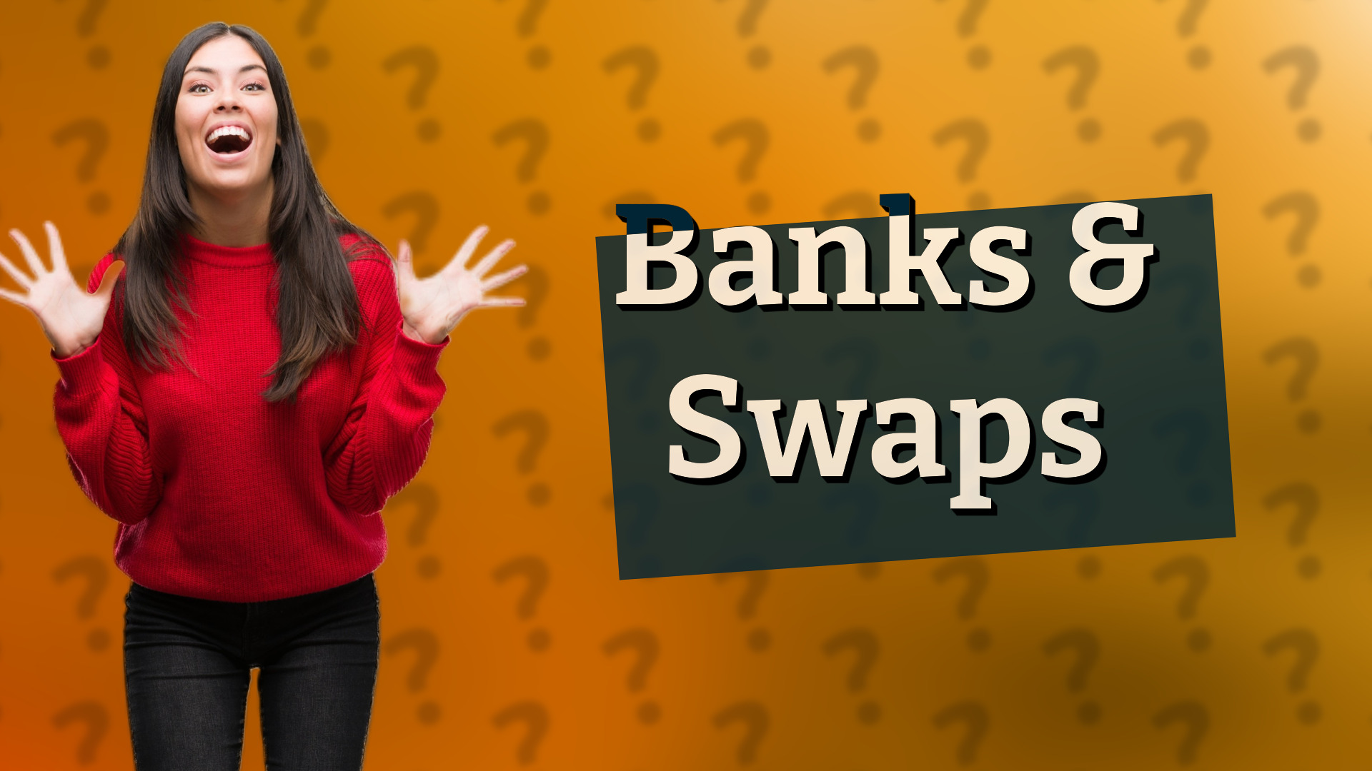 Banks & Swaps