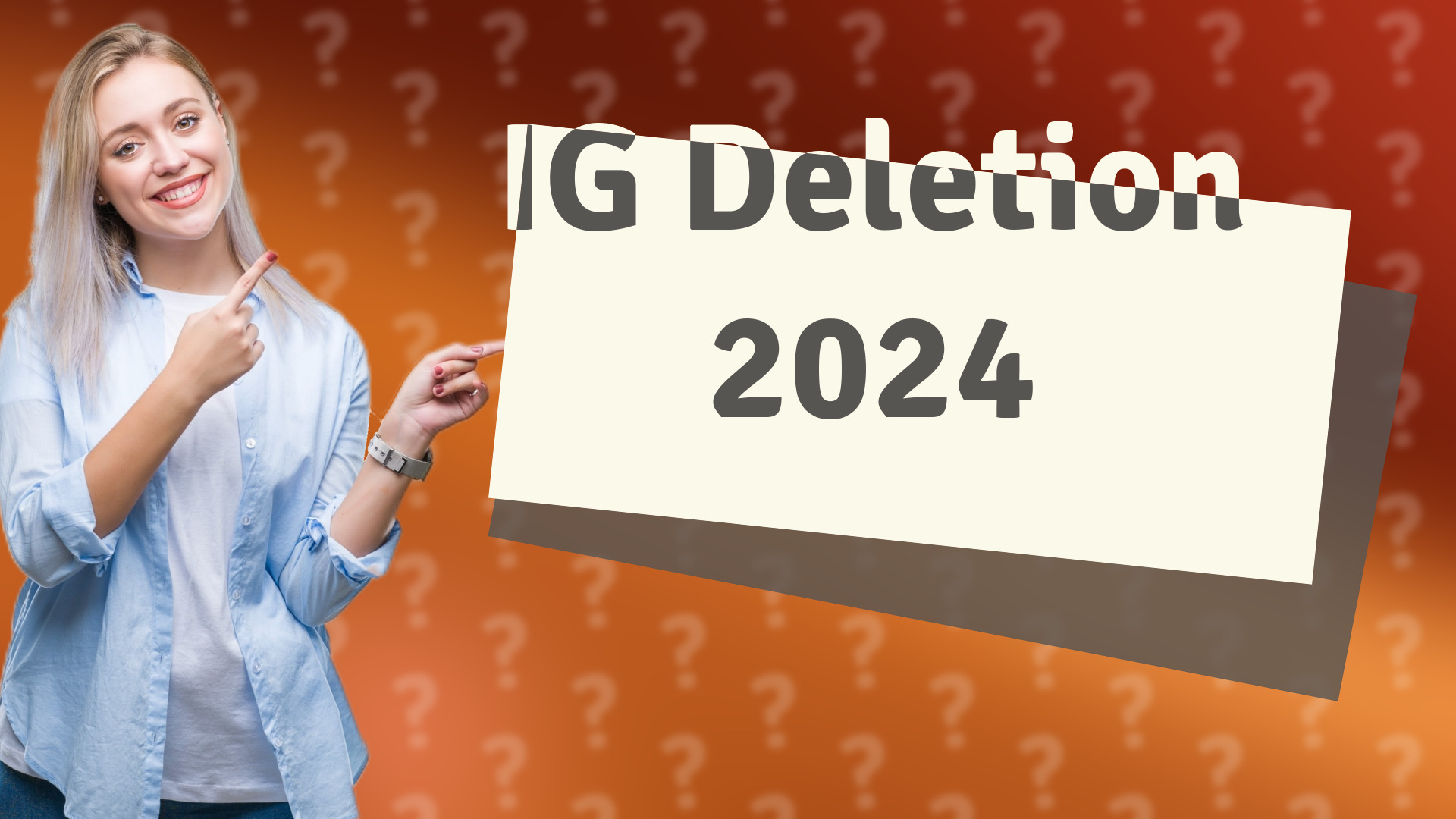 IG Deletion 2024