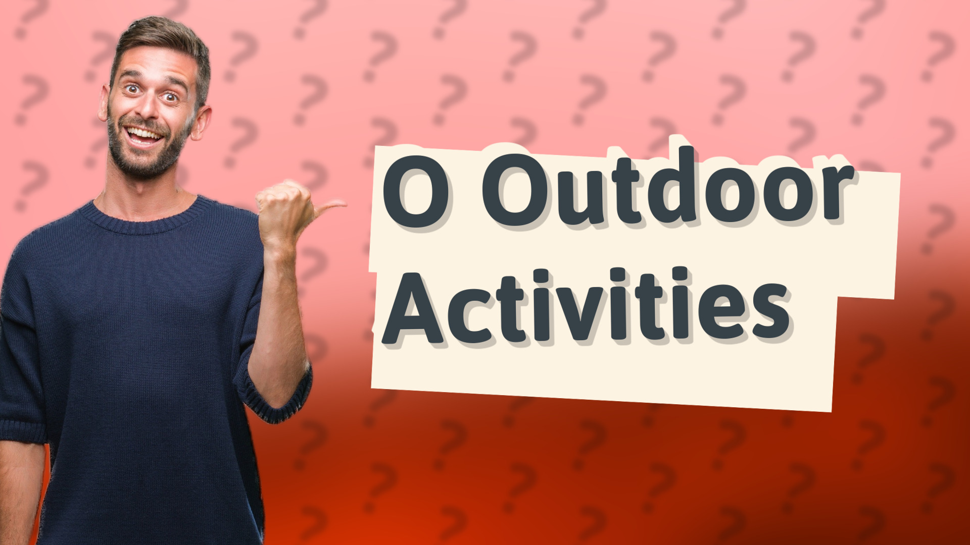 O Outdoor Activities