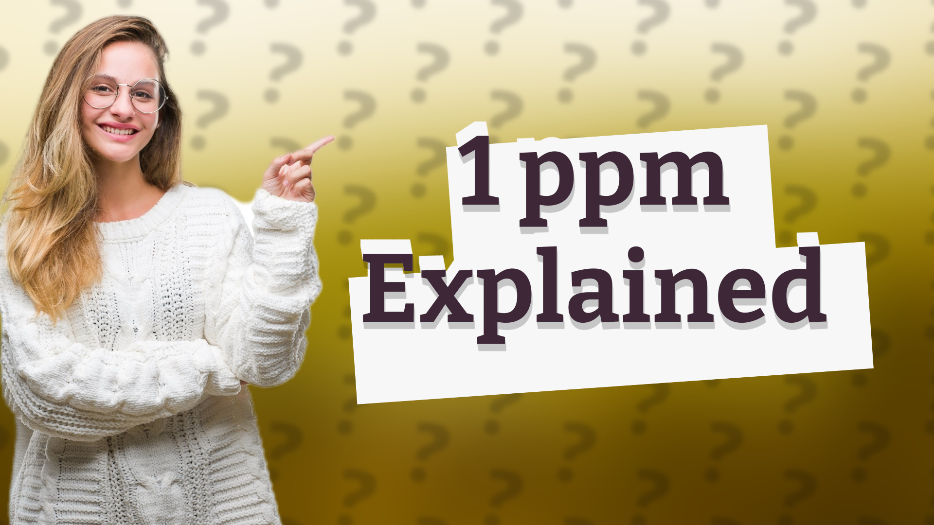 1 ppm Explained