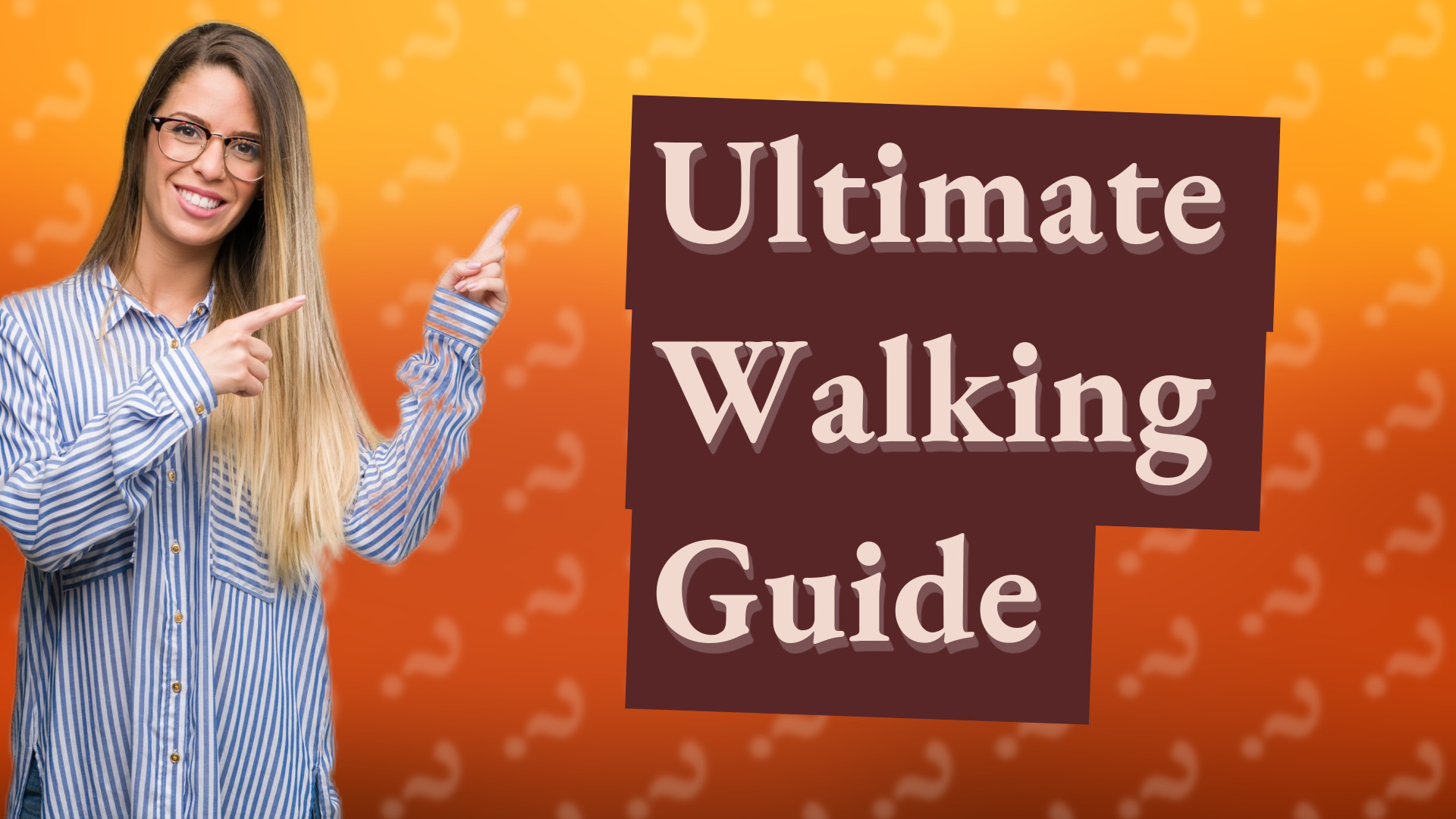 Ultimate Walking Guide
