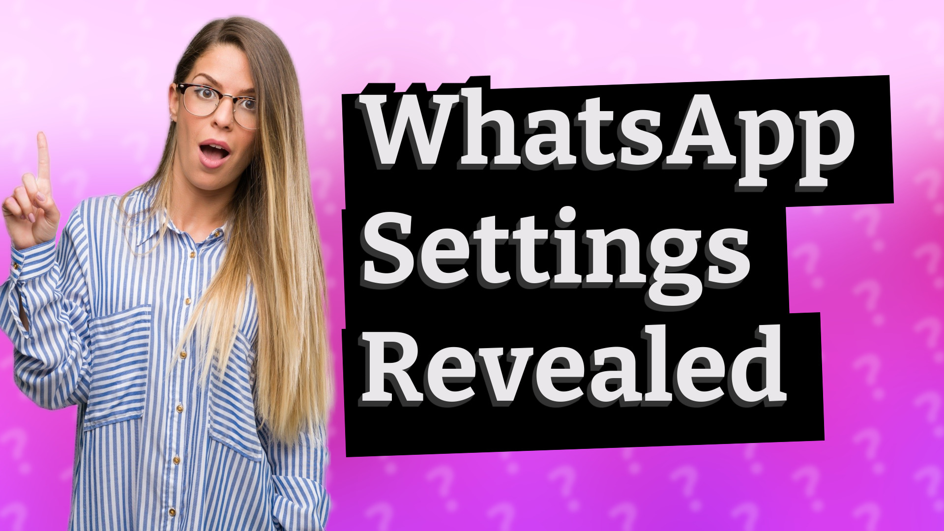 WhatsApp Settings Revealed