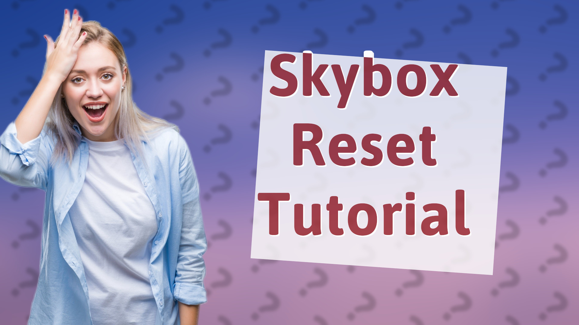 Skybox Reset Tutorial