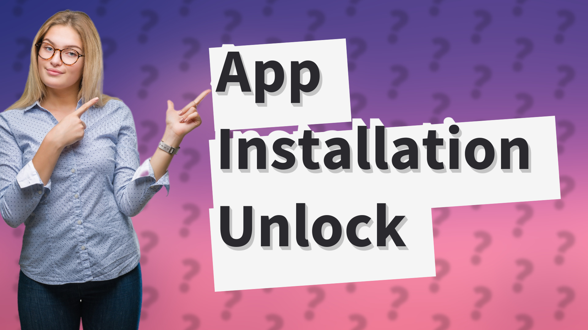 App Installation Unlock