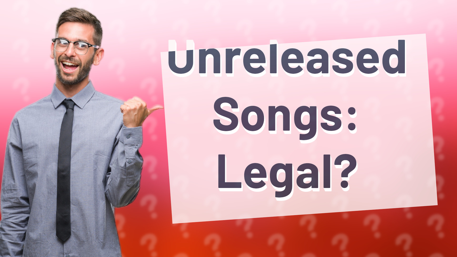 Unreleased Songs: Legal?